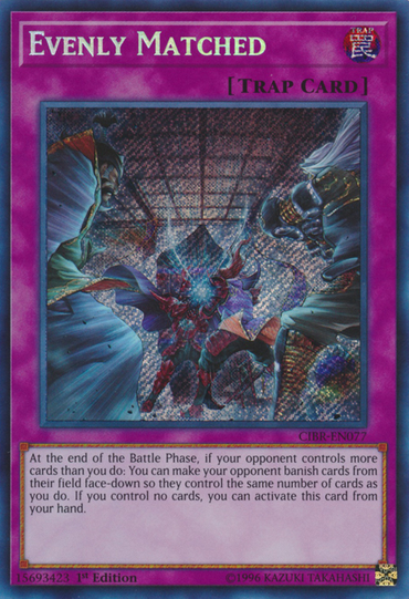 Evenly Matched [CIBR-EN077] Secret Rare